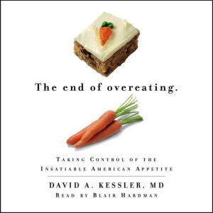 The End of Overeating, David A. Kessler MD