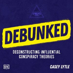 Debunked, Casey Lytle