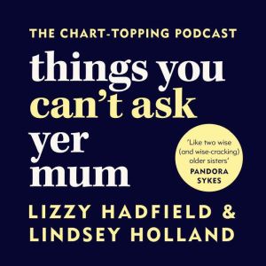 Things You Cant Ask Yer Mum, Lindsey Holland