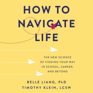 How to Navigate Life, Belle Liang, PhD