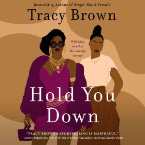 Hold You Down: A Novel, Tracy Brown
