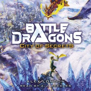 City of Secrets Battle Dragons 3, Alex London
