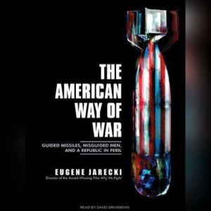 The American Way of War, Eugene Jarecki