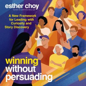 Winning Without Persuading, Esther Choy