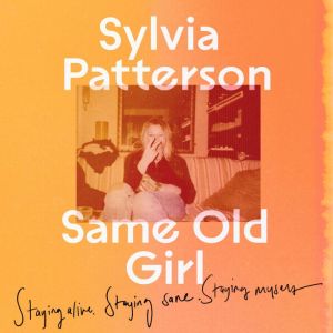 Same Old Girl, Sylvia Patterson