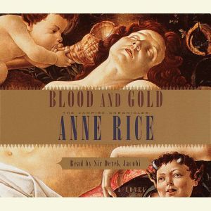 Blood and Gold, Anne Rice