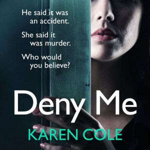 Deny Me: A gripping psychological thriller with a killer twist from the bestselling author of Deliver Me