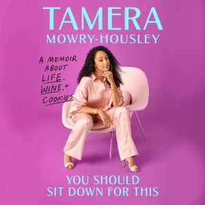 You Should Sit Down for This, Tamera MowryHousley