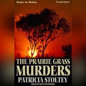 The Prairie Grass Murders, Patricia Stoltey