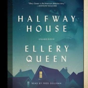 Halfway House, Ellery Queen