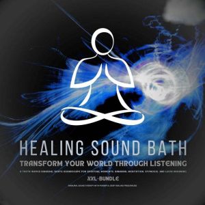 Healing Sound Bath  Transform Your W..., Healing Sound Therapy