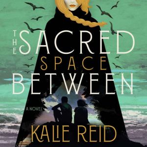The Sacred Space Between, Kalie Reid