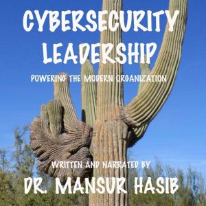 Cybersecurity Leadership, Dr. Mansur Hasib