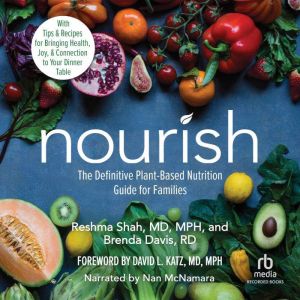 Nourish: The Definitive Plant-Based Nutrition Guide for Families