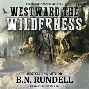 Westward The Wilderness, B.N. Rundell