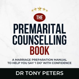 THE MARRIAGE COUNSELLING BOOK, Tony Peters