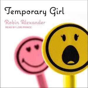 Temporary Girl, Robin Alexander