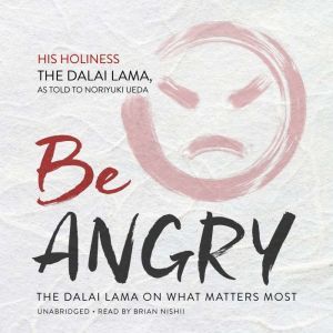 Be Angry, His Holiness the Dalai Lama