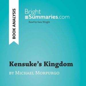 Kensukes Kingdom by Michael Morpurgo..., Bright Summaries