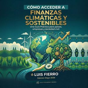 Como acceder a finanzas climaticas y ..., Luis Fierro