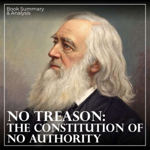 No Treason: The Constitution of No Authority: Book Summary & Analysis