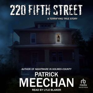 220 Fifth Street: A Terrifying True Story