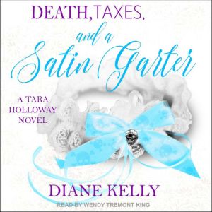 Death, Taxes, and a Satin Garter, Diane Kelly