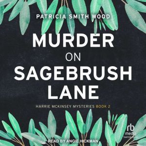 Murder on Sagebrush Lane, Patricia Smith Wood