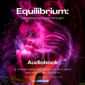 EQUILIBRIUM: Unleashing Your Inner-Strength: A Transformative Guide to Self-Help and Personal Growth