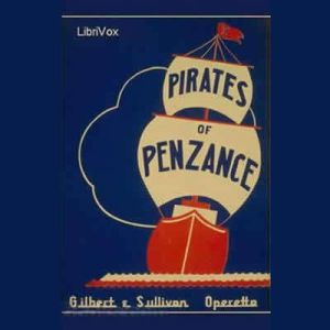 The Pirates of Penzance, William S. Gilbert