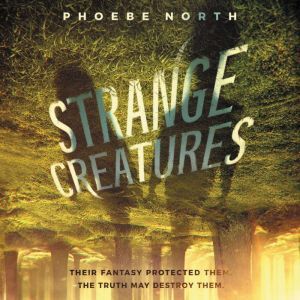 Strange Creatures, Phoebe North