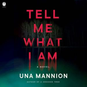 Tell Me What I Am, Una Mannion