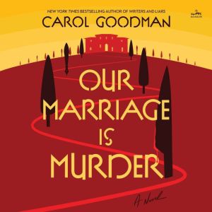 Our Marriage Is Murder, Carol Goodman