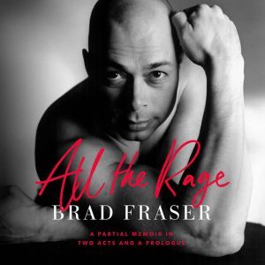 All the Rage, Brad Fraser