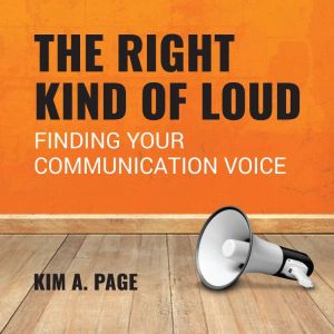 The Right Kind of Loud, Kim A. Page