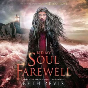 Bid My Soul Farewell, Beth Revis