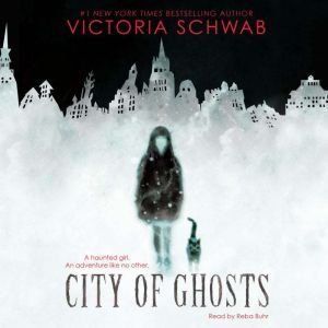 City of Ghosts, Victoria Schwab