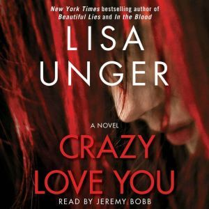 Crazy Love You, Lisa Unger