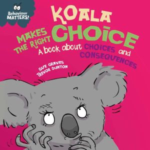 Koala Makes the Right Choice, Sue Graves