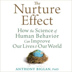 The Nurture Effect, Anthony Biglan