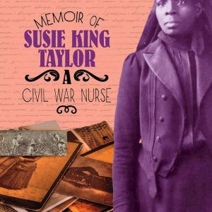 Memoir of Susie King Taylor, Pamela Dell