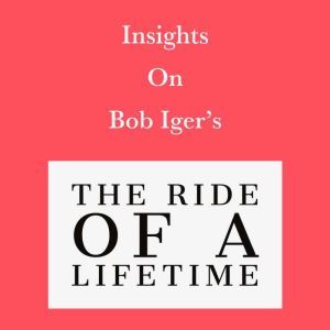 Insights on Bob Igers The Ride of a ..., Swift Reads