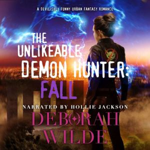The Unlikeable Demon Hunter Fall, Deborah Wilde