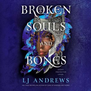 Broken Souls and Bones, LJ Andrews