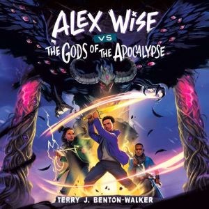 Alex Wise vs. the Gods of the Apocaly..., Terry J. BentonWalker