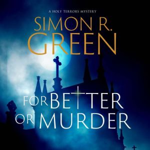 For Better or Murder, Simon R. Green