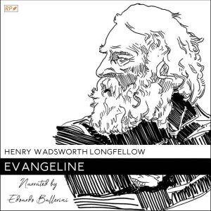 Evangeline, Henry Wadsworth Longfellow