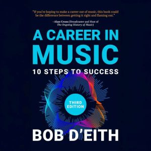 A Career in Music: 10 Steps to Success (3rd edition)
