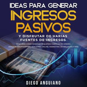 Ideas para generar ingresos pasivos y disfrutar de varias fuentes de ingresos