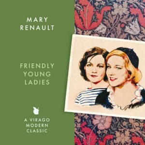 The Friendly Young Ladies, Mary Renault